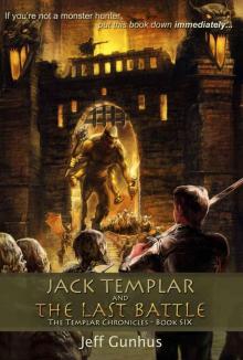 Jack Templar and the Last Battle (The Jack Templar Chronicles Book 6)