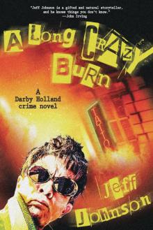 A Long Crazy Burn A Long Crazy Burn