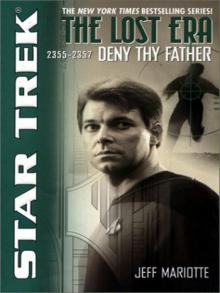 STAR TREK: The Lost Era - 2355-2357 - Deny Thy Father