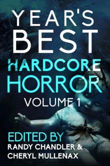 Year's Best Hardcore Horror Volume 1 Year's Best Hardcore Horror Volume 1