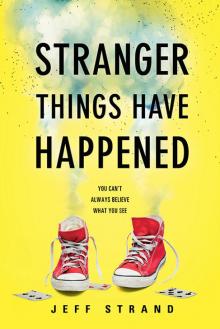 Stranger Things Have Happened Stranger Things Have Happened