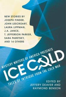 Mystery Writers of America Presents Ice Cold: Tales of Intrigue From the Cold War Mystery Writers of America Presents Ice Cold: Tales of Intrigue From the Cold War