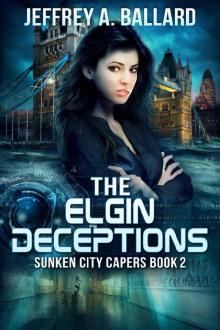 The Elgin Deceptions (Sunken City Capers Book 2)