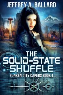 The Solid-State Shuffle (Sunken City Capers Book 1) The Solid-State Shuffle (Sunken City Capers Book 1)