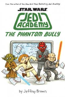 The Phantom Bully (Star Wars: Jedi Academy #3) The Phantom Bully (Star Wars: Jedi Academy #3)