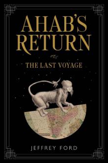 Ahab's Return: or, The Last Voyage