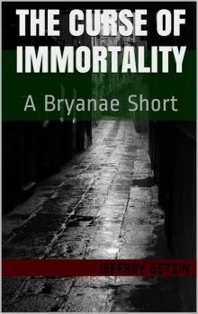 The Curse of Immortality: A Bryanae Short