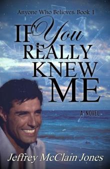 If You Really Knew Me (Anyone Who Believes Book 1)