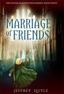 A Marriage of Friends (The Inner Seas Kingdoms Book 8) A Marriage of Friends (The Inner Seas Kingdoms Book 8)