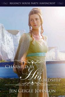 Charmed by His Lordship Charmed by His Lordship