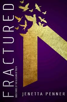 Fractured: Book Three of The Illusion of Truth