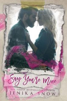 Say You're Mine (You're Mine, 1) Say You're Mine (You're Mine, 1)