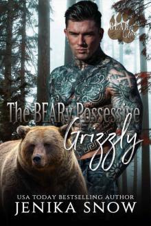 The BEARy Possessive Grizzly (Bear Clan, 5)