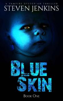 Blue Skin (Book 1): A Vampire Dystopian Thriller