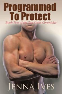 Programmed To Protect (The Tau Cetus Chronicles)