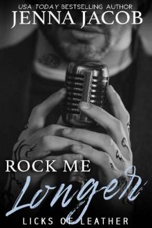 Rock Me Longer (Licks Of Leather Book 1)