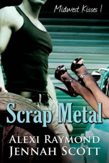 Scrap Metal (Midwest Kisses Book 1) Scrap Metal (Midwest Kisses Book 1)