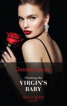 Claiming The Virgin's Baby (Mills & Boon Modern) Claiming The Virgin's Baby (Mills & Boon Modern)