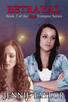 Betrayal: Book 2 of the Non-Vampire Series Betrayal: Book 2 of the Non-Vampire Series