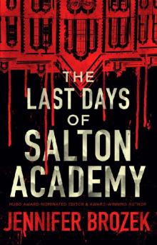 The Last Days of Salton Academy The Last Days of Salton Academy
