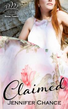 Claimed: Gowns & Crowns, Book 3 Claimed: Gowns & Crowns, Book 3