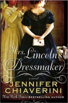 Mrs. Lincoln's Dressmaker Mrs. Lincoln's Dressmaker