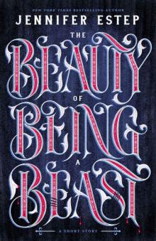 The Beauty of Being a Beast: A Short Story The Beauty of Being a Beast: A Short Story