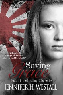 Saving Grace: A Novel (Healing Ruby Book 3) Saving Grace: A Novel (Healing Ruby Book 3)