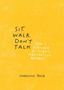 Sit, Walk, Don't Talk Sit, Walk, Don't Talk
