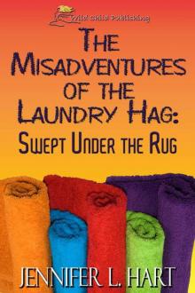 The Misadventures of the Laundry Hag - #2 Swept under the Rug