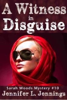 A Witness in Disguise (Sarah Woods Mystery Book 10) A Witness in Disguise (Sarah Woods Mystery Book 10)