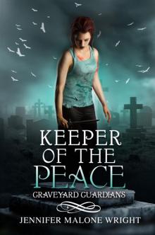 Keeper of the Peace (Graveyard Guardians #2) Keeper of the Peace (Graveyard Guardians #2)