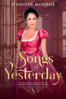 Songs of Yesterday: Secrets of Scarlett Hall Book 5 Songs of Yesterday: Secrets of Scarlett Hall Book 5