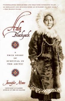 Ada Blackjack: A True Story of Survival in the Arctic Ada Blackjack: A True Story of Survival in the Arctic