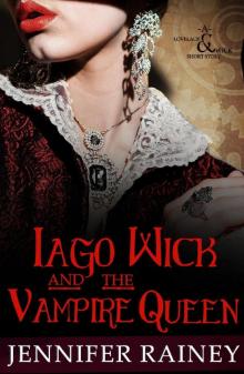 Iago Wick and the Vampire Queen Iago Wick and the Vampire Queen