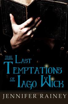 The Last Temptations of Iago Wick The Last Temptations of Iago Wick