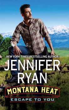 Montana Heat: Escape to You