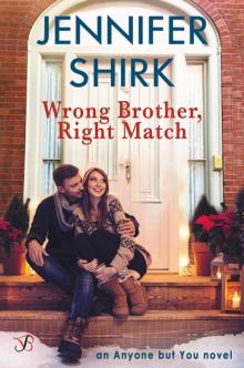 Wrong Brother, Right Match (Anyone but You #3) Wrong Brother, Right Match (Anyone but You #3)