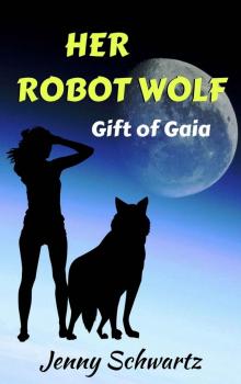 Her Robot Wolf: Gift of Gaia