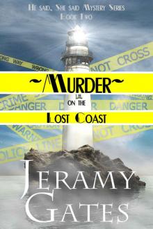 Murder on the Lost Coast (He said, She said Mystery Series Book 2)