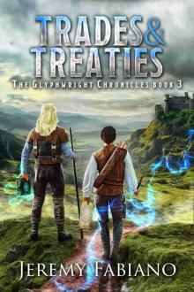 Trades & Treaties: The Glyphwright Chronicles - Book 3