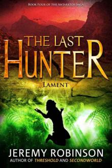 The Last Hunter - Lament (Book 4 of the Antarktos Saga) The Last Hunter - Lament (Book 4 of the Antarktos Saga)
