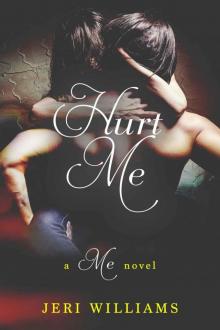 Hurt Me: A 'Me' Novel Hurt Me: A 'Me' Novel
