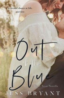 Out 0f The Blue (Fate, Tx. Book 2.5) Out 0f The Blue (Fate, Tx. Book 2.5)