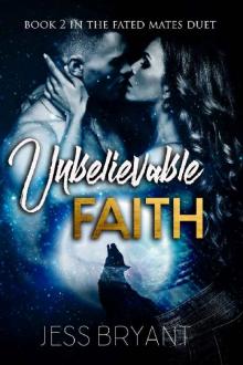 Unbelievable Faith (Fated Mates Duet Book 2)