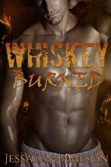 Whiskey Burned (Flawed Heroes Book 2) Whiskey Burned (Flawed Heroes Book 2)