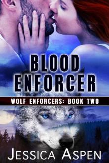Blood Enforcer (Wolf Enforcers Book 2) Blood Enforcer (Wolf Enforcers Book 2)