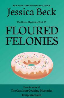 Floured Felonies (The Donut Mysteries Book 27) Floured Felonies (The Donut Mysteries Book 27)