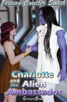 Charlotte and the Alien Ambassador Charlotte and the Alien Ambassador
