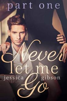 Never Let Me Go: Part 1